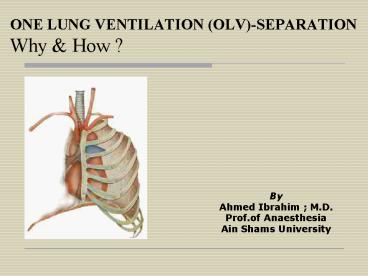 ONE LUNG VENTILATION (OLV)-SEPARATION Why