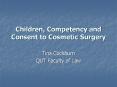 Children, Competency and Consent to Cosmetic Surgery PowerPoint PPT Presentation