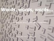 Words, words, words