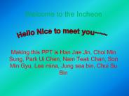 Welcome to the Incheon