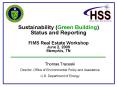 Sustainability (Green Building) Status and Reporting FIMS Real Estate Workshop June 2, 2009 Memphis, TN PowerPoint PPT Presentation