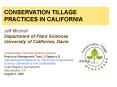 CONSERVATION TILLAGE PRACTICES IN CALIFORNIA Jeff Mitchell Department of Plant Sciences University of California, Davis  Conservation Farming Systems Session Resource Management Track 3 Regency B International Conference on The Future of PowerPoint PPT Presentation