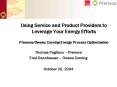 Using Service and Product Providers to Leverage Your Energy Efforts Prenova/Owens Corning Energy Process Optimization PowerPoint PPT Presentation
