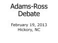 Adams-Ross Debate PowerPoint PPT Presentation