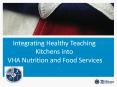 Integrating Healthy Teaching Kitchens into VHA Nutrition and Food Services PowerPoint PPT Presentation