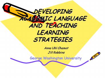 DEVELOPING ACADEMIC LANGUAGE AND TEACHING LEARNING STRATEGIES