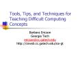 Tools, Tips, and Techniques for Teaching Difficult Computing Concepts PowerPoint PPT Presentation