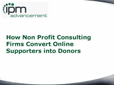 How Non Profit Consulting Firms Convert Online Supporters into Donors