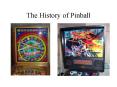 The History of Pinball PowerPoint PPT Presentation