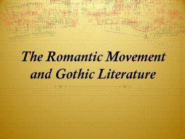 The Romantic Movement and Gothic Literature
