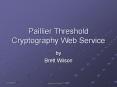 Paillier Threshold Cryptography Web Service PowerPoint PPT Presentation