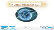 In Vitro Fertilization - I.V.F