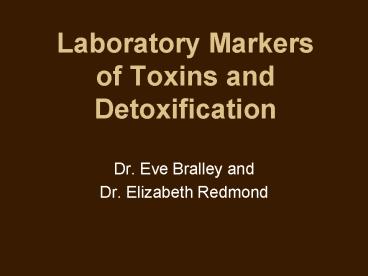 Laboratory Markers of Toxins and Detoxification