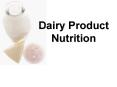 Dairy Product Nutrition PowerPoint PPT Presentation