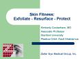 Skin Fitness: Exfoliate - Resurface - Protect PowerPoint PPT Presentation
