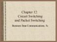 Chapter 12: Circuit Switching and Packet Switching PowerPoint PPT Presentation