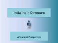 India Inc In Downturn PowerPoint PPT Presentation