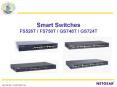 Smart Switches FS526T / FS750T / GS748T / GS724T PowerPoint PPT Presentation