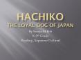 Hachiko     The loyal dog of Japan PowerPoint PPT Presentation