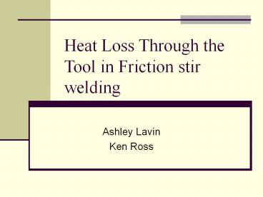 Heat Loss Through the Tool in Friction stir welding