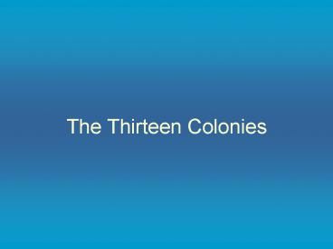 PPT – The Thirteen Colonies PowerPoint presentation | free to view - id ...