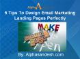 5 Tips To Design Email Marketing Landing Pages Perfectly PowerPoint PPT Presentation