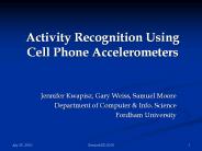 Activity Recognition Using Cell Phone Accelerometers