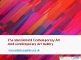 The Idea Behind Contemporary Art And Contemporary Art Gallery PowerPoint PPT Presentation