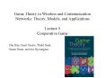 Game Theory in Wireless and Communication Networks: Theory, Models, and Applications Lecture 5 Cooperative Game