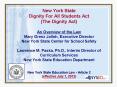 New York State Dignity For All Students Act (The Dignity Act)  An Overview of the Law Mary Grenz Jalloh, Executive Director New York State Center for School Safety  Lawrence M. Paska, Ph.D., Interim Director of Curriculum Services New York State PowerPoint PPT Presentation