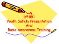 D5180 Youth Safety Presentation And Basic Awareness Training PowerPoint PPT Presentation