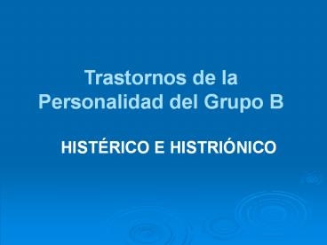 Trastornos de la Personalidad del Grupo B