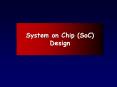 System on Chip (SoC) Design PowerPoint PPT Presentation