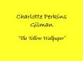 Charlotte Perkins Gilman PowerPoint PPT Presentation