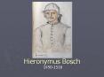 Hieronymus Bosch PowerPoint PPT Presentation