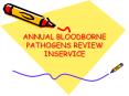 ANNUAL BLOODBORNE PATHOGENS REVIEW INSERVICE PowerPoint PPT Presentation