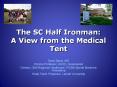 The SC Half Ironman: A View from the Medical Tent PowerPoint PPT Presentation