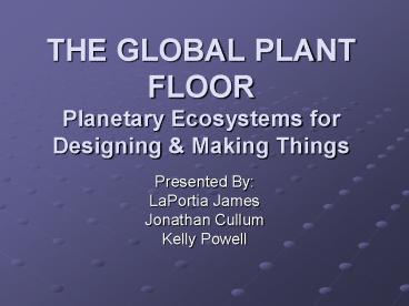 THE GLOBAL PLANT FLOOR Planetary Ecosystems for Designing