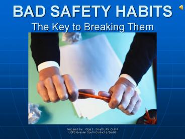 BAD SAFETY HABITS The Key to Breaking Them