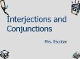 Interjections and Conjunctions PowerPoint PPT Presentation