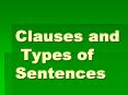 Clauses and Types of Sentences PowerPoint PPT Presentation