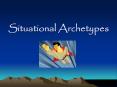 Situational Archetypes PowerPoint PPT Presentation