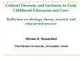 Cultural Diversity and Inclusion in Early Childhood Education and Care: Reflection on ideology, theory, research and educational practice PowerPoint PPT Presentation