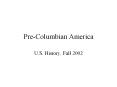 Pre-Columbian America PowerPoint PPT Presentation