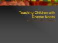 Teaching Children with Diverse Needs PowerPoint PPT Presentation