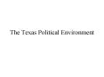 The Texas Political Environment PowerPoint PPT Presentation