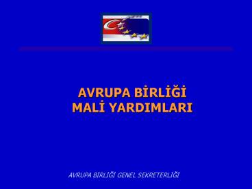 AVRUPA BIRLIGI MALI YARDIMLARI