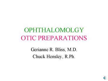 OPHTHALOMOLGY OTIC PREPARATIONS