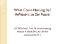 What Could Nursing Be? Reflections on Our Future PowerPoint PPT Presentation