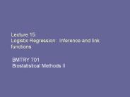 Lecture 15: Logistic Regression: Inference and link functions